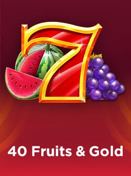 40 Fruits & Gold